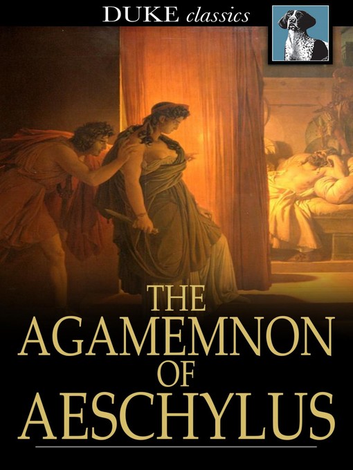 Title details for The Agamemnon of Aeschylus by Aeschylus - Wait list